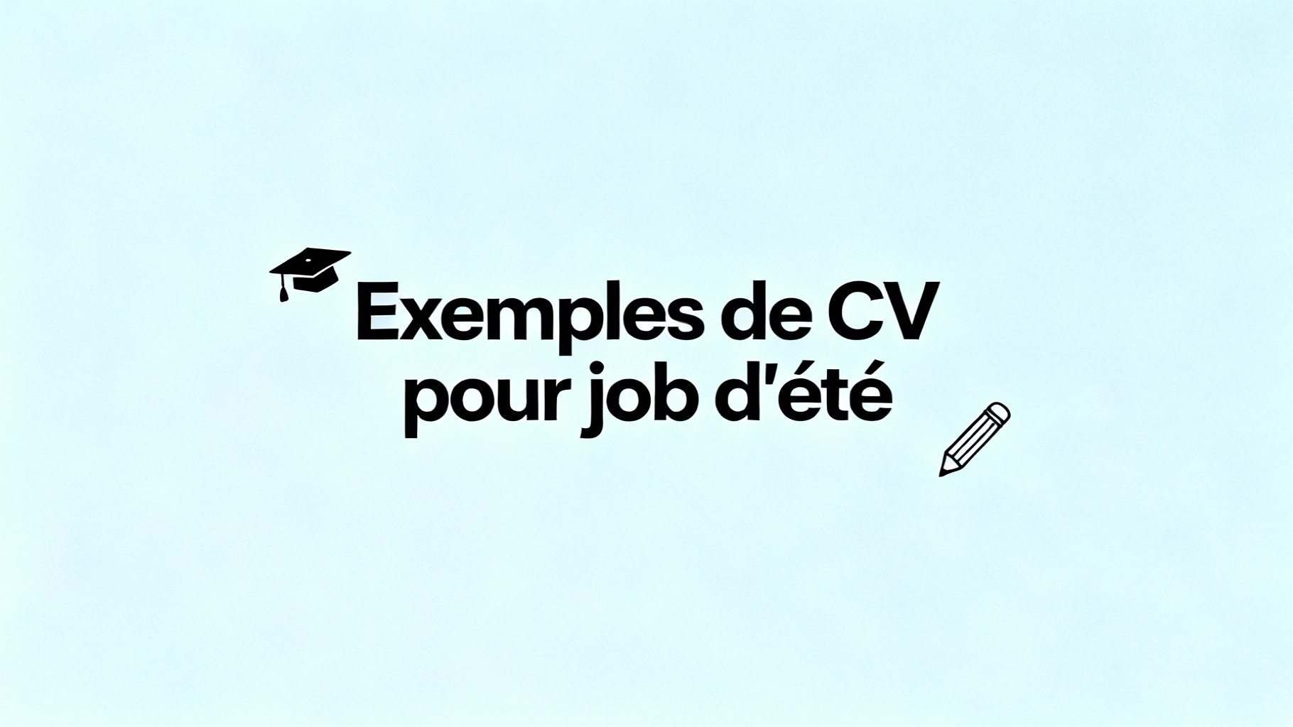 Exemples de CV pour job d'été