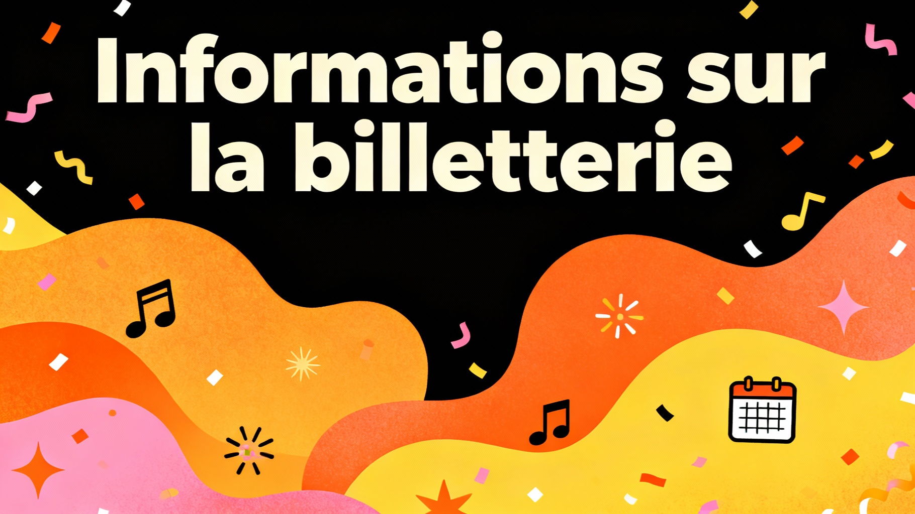 Informations sur la billetterie