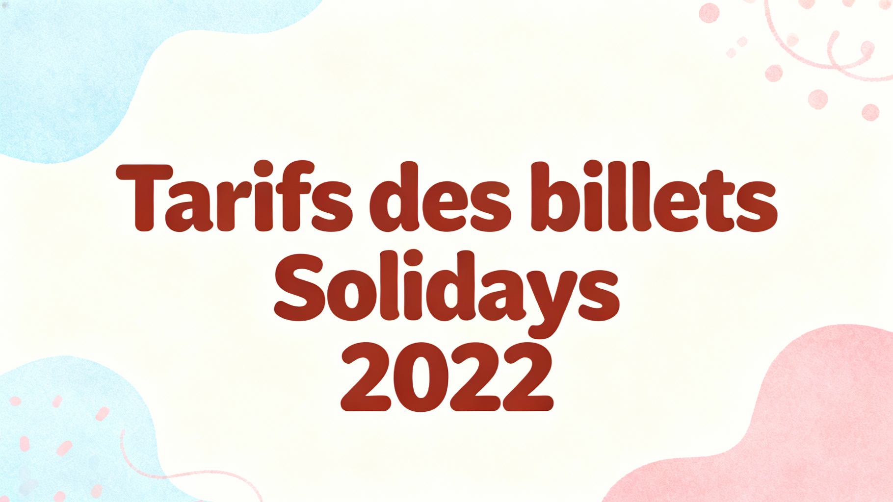 Tarifs des billets Solidays 2022